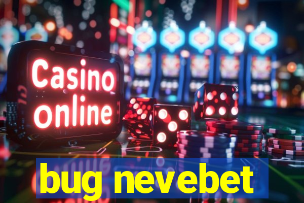 bug nevebet